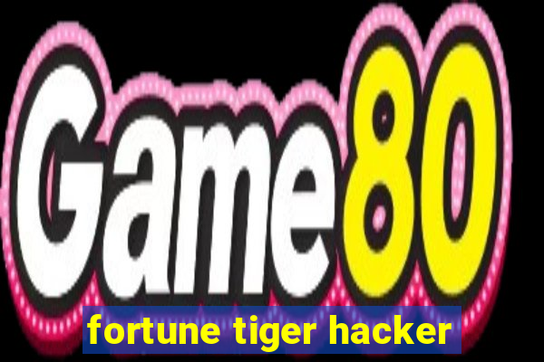 fortune tiger hacker